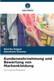 Kundenwahrnehmung und Bewertung von Markenkleidung Kundenwahrnehmung und Bewertung von Markenkleidung