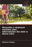 Wszystko o skórkach manioku jako alternatywie dla zbó¿ w diecie ¿wi¿