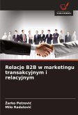 Relacje B2B w marketingu transakcyjnym i relacyjnym