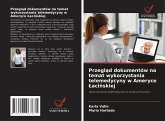 Przegl¿d dokumentów na temat wykorzystania telemedycyny w Ameryce ¿aci¿skiej