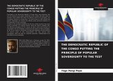 THE DEMOCRATIC REPUBLIC OF THE CONGO PUTTING THE PRINCIPLE OF POPULAR SOVEREIGNTY TO THE TEST THE DEMOCRATIC REPUBLIC OF THE CONGO PUTTING THE PRINCIPLE OF POPULAR SOVEREIGNTY TO THE TEST