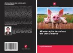 Alimentação de suínos em crescimento Alimentação de suínos em crescimento