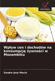 Wp¿yw cen i dochodów na konsumpcj¿ ¿ywno¿ci w Mozambiku