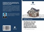 Probleme bei der Umsetzung des Programms zur Registrierung von Eigentumsrechten Probleme bei der Umsetzung des Programms zur Registrierung von Eigentumsrechten