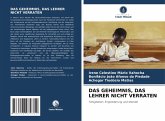 DAS GEHEIMNIS, DAS LEHRER NICHT VERRATEN DAS GEHEIMNIS, DAS LEHRER NICHT VERRATEN