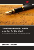 The development of braille notation for the blind The development of braille notation for the blind