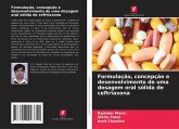 Formulação, concepção e desenvolvimento de uma dosagem oral sólida de ceftriaxona Formulação, concepção e desenvolvimento de uma dosagem oral sólida de ceftriaxona