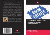 Lealdade à marca - Um estudo de jornais selecionados Lealdade à marca - Um estudo de jornais selecionados