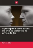A psicopatia como causa de crimes violentos na África do Sul