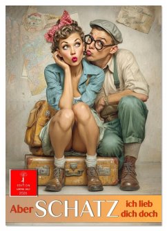 Aber Schatz, ich lieb dich doch (Tischkalender 2026 DIN A5 hoch), CALVENDO Monatskalender