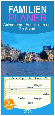 Familienplaner 2026 - Antwerpen - Faszinierende Großstadt mit 5 Spalten (Wandkalender, 21 x 45 cm) CALVENDO