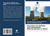 Recycling von Abfällen und industriellen Nebenprodukten in Beton Recycling von Abfällen und industriellen Nebenprodukten in Beton