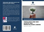 THEOLOGIE UND DER SCHUTZ DES MENSCHLICHEN LEBENS THEOLOGIE UND DER SCHUTZ DES MENSCHLICHEN LEBENS
