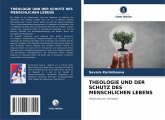 THEOLOGIE UND DER SCHUTZ DES MENSCHLICHEN LEBENS