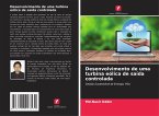 Desenvolvimento de uma turbina eólica de saída controlada Desenvolvimento de uma turbina eólica de saída controlada