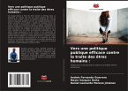 Vers une politique publique efficace contre la traite des êtres humains : Vers une politique publique efficace contre la traite des êtres humains :