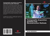 Tomographic Acquisition Systems and Reconstruction Methods