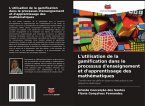 L'utilisation de la gamification dans le processus d'enseignement et d'apprentissage des mathématiques L'utilisation de la gamification dans le processus d'enseignement et d'apprentissage des mathématiques