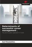 Determinants of successful career management .
