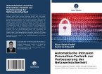 Automatische Intrusion Prevention-Technik zur Verbesserung der Netzwerksicherheit Automatische Intrusion Prevention-Technik zur Verbesserung der Netzwerksicherheit