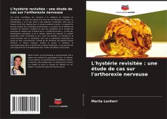 L'hystérie revisitée : une étude de cas sur l'orthorexie nerveuse - Lenherr, Mariia L'hystérie revisitée : une étude de cas sur l'orthorexie nerveuse - Lenherr, Mariia