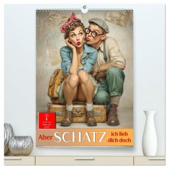 Cover Aber Schatz, ich lieb dich doch (hochwertiger Premium Wandkalender 2026 DIN A2 hoch), Kunstdruck in Hochglanz
