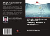 Efficacité des récepteurs opioïdes dans des conditions normales et pathologiques Efficacité des récepteurs opioïdes dans des conditions normales et pathologiques
