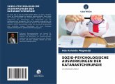 SOZIO-PSYCHOLOGISCHE AUSWIRKUNGEN DER KATARAKTCHIRURGIE SOZIO-PSYCHOLOGISCHE AUSWIRKUNGEN DER KATARAKTCHIRURGIE