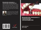 Biomateria¿y stosowane w implantologii stomatologicznej Biomateria¿y stosowane w implantologii stomatologicznej