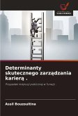 Determinanty skutecznego zarz¿dzania karier¿ .