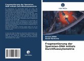 Fragmentierung der Spermien-DNA mittels Durchflusszytometrie Fragmentierung der Spermien-DNA mittels Durchflusszytometrie