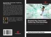 Beyond the Classroom: Exploring Pharmacology