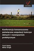 Konferencja konsensusowa po¿wi¿cona amputacji ko¿czyn dolnych i rozwi¿zaniom protetycznym Konferencja konsensusowa po¿wi¿cona amputacji ko¿czyn dolnych i rozwi¿zaniom protetycznym