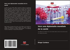 Vers une diplomatie mondiale de la santé - Cardoso, Diogo Vers une diplomatie mondiale de la santé - Cardoso, Diogo