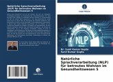 Natürliche Sprachverarbeitung (NLP) für betreutes Wohnen im Gesundheitswesen 5 Natürliche Sprachverarbeitung (NLP) für betreutes Wohnen im Gesundheitswesen 5