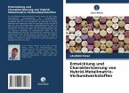 Entwicklung und Charakterisierung von Hybrid-Metallmatrix-Verbundwerkstoffen