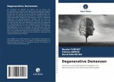 Degenerative Demenzen Degenerative Demenzen