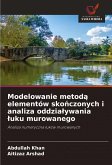 Modelowanie metod¿ elementów sko¿czonych i analiza oddzia¿ywania ¿uku murowanego