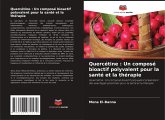Quercétine : Un composé bioactif polyvalent pour la santé et la thérapie Quercétine : Un composé bioactif polyvalent pour la santé et la thérapie