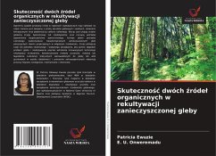 Skuteczno¿¿ dwóch ¿róde¿ organicznych w rekultywacji zanieczyszczonej gleby - Ewuzie, Patricia;Onweremadu, E. U.