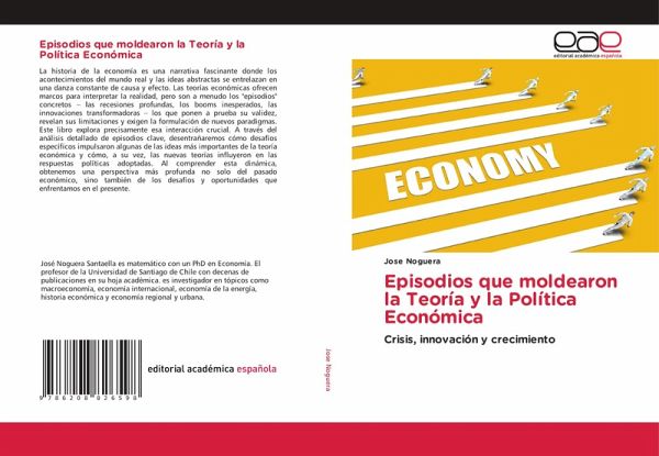 Episodios que moldearon la Teoría y la Política Económica Episodios que moldearon la Teoría y la Política Económica