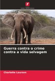 Guerra contra o crime contra a vida selvagem Guerra contra o crime contra a vida selvagem