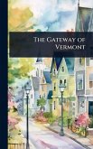 The Gateway of Vermont