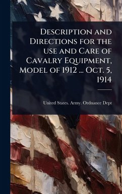 Cover Description and Directions for the use and Care of Cavalry Equipment, Model of 1912 ... Oct. 5, 1914