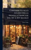 Contributo Allo Studio Della Novella Francese Del XV E XVI Secolo Contributo Allo Studio Della Novella Francese Del XV E XVI Secolo