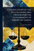 Codification of the Regulations and Orders for the Government of American Samoa