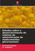 Estudos sobre o desenvolvimento do sistema de administração de medicamentos glicerosomais Estudos sobre o desenvolvimento do sistema de administração de medicamentos glicerosomais