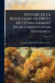 Histoire De La RÃ(c)volution De 1789 Et De L'Ã(c)tablissement D'une Constitution En France Histoire De La RÃ(c)volution De 1789 Et De L'Ã(c)tablissement D'une Constitution En France
