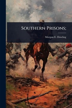 Southern Prisons; - Dowling, Morgan E