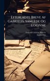 Efterladte Breve Af Gabrielis, Samlede Og Udgivne